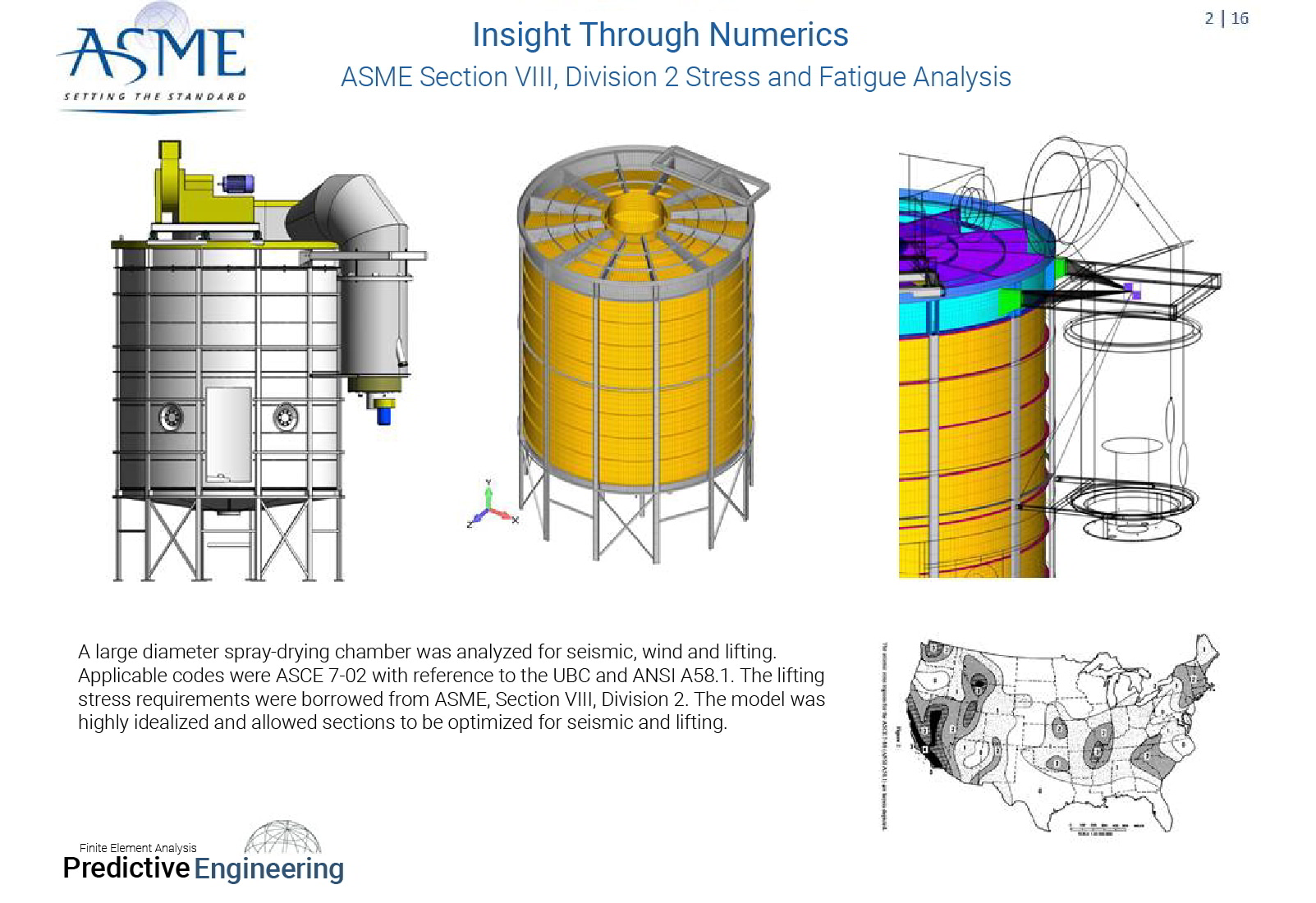 A large diameter spray-drying chamber was analyzed for seismic, wind and lifting - Predictive Engineering ASME BPVC Pressure Vessel Consulting Services